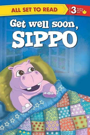 All set to Read- Readers Level 3- Get Well Soon, Sippo