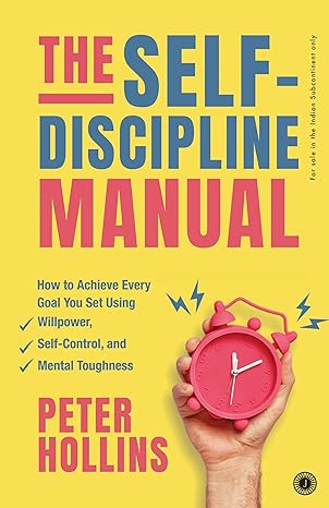 The Self-Discipline Manual by Peter Hollins