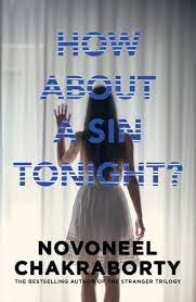 How About A Sin Tonight? by Novoneel Chakraborty