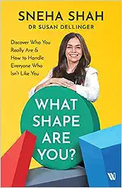What shape are you? by Sneha Shah