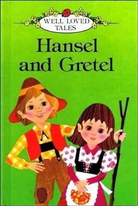 Hansel And Gretel: (Well-loved Tales.) HARDCOVER