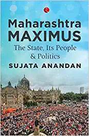 Maharashtra Maximus by Sujata Anandan