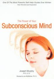 The Power Of Your Subconscious Mind by Dr.Joseph Murphy