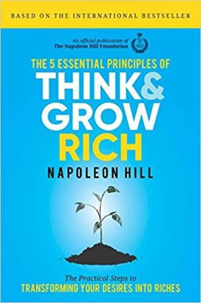 The 5 Essential Principles of Think and Grow Rich