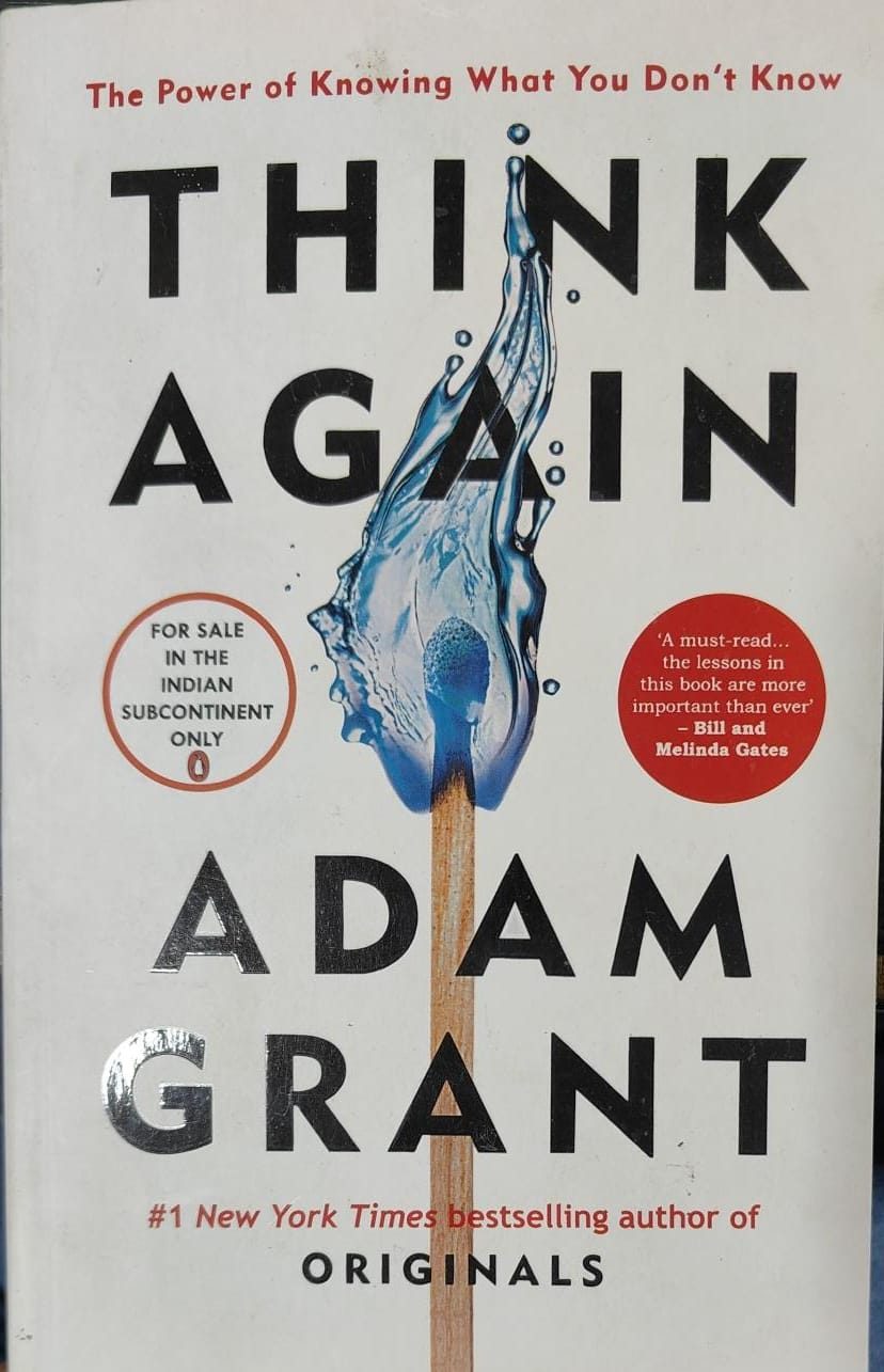 Think Again: The Power of Knowing What You Don't Know by Adam Grant