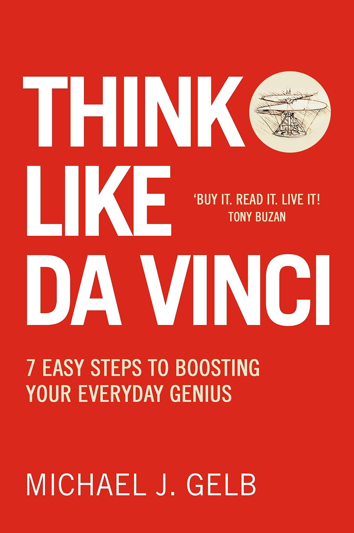 Think like da vinci: 7 easy steps to boosting your everyday genius by Michael J. Gelb (rare books)