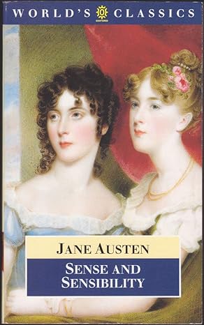 Sense and Sensibility (World's Classics S.) by Jane Austen