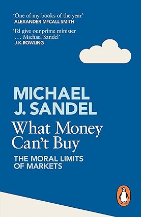 What money can't buy by Micael J. Sandel