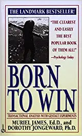 Born to win:transactional analysis with gestalt experiments