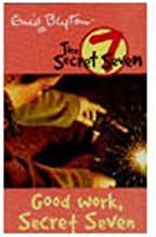 Good Work Secret Seven: 6 by Enid Blyton (The Secret Seven Series)