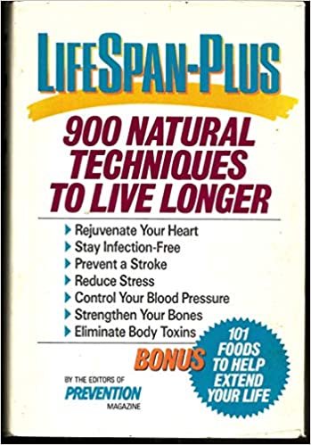 Lifespan-Plus: 900 Natural Techniques to Live Longer : Rejuvenate Your Heart, Stay Infection Free, Prevent a Stroke... (Hardcover)