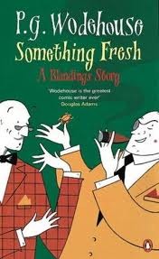 Something fresh by P. G. WOODHOUSE