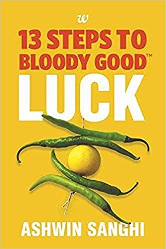 13 steps to bloody good luck by Ashwin Sanghi