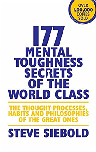 177 Mental Toughness Secrets Of The World Class by Steve Siebold