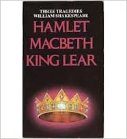 Three Tragedies: Hamlet, Macbeth, King Lear