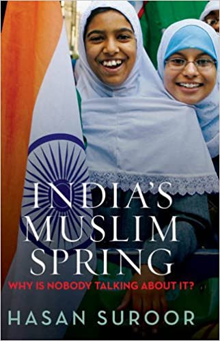 India's Muslim Spring Why is Nobody Talking About it? {HARDCOVER}