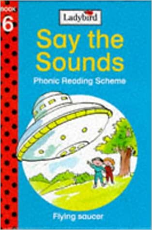 Flying Saucer (Say the Sounds Phonics Reading Scheme, Book 6) (Hardcover)