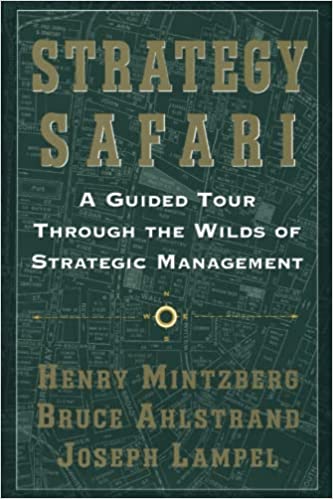 Strategy Safari: A Guided Tour Through The Wilds of Strategic Mangament