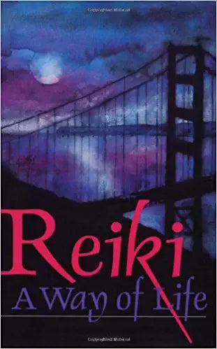 Reiki: A Way of Life (RARE BOOKS)