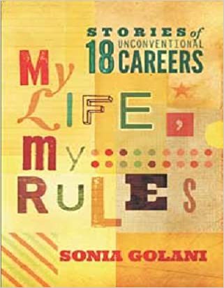 My Life, My Rules: Stories of 18 Unconventional Careers