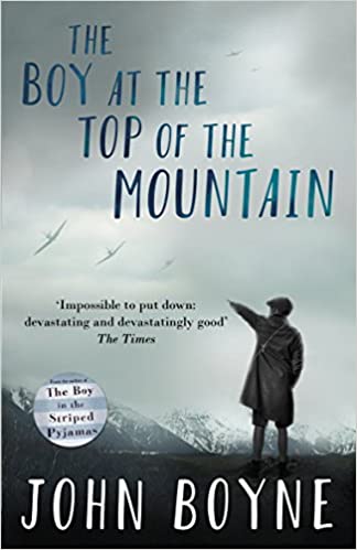 The Boy at the Top of the Mountain by John Boyne
