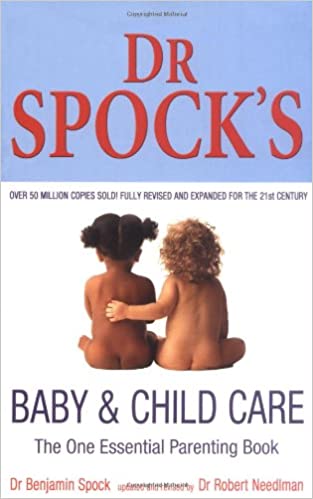 DR Spock's Baby & Child care by Dr Benjamin Spock