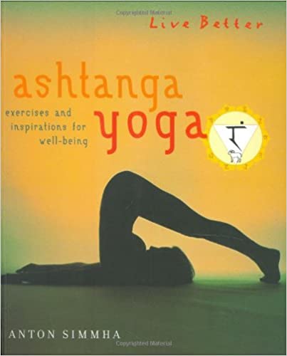 Ashtanga Yoga: Exercises and Inspirations for Well-being by Anton Simmha