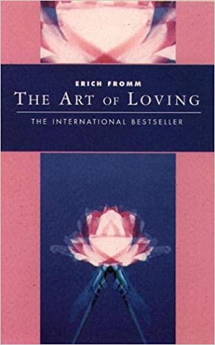 The art of loving by Erich Fromm