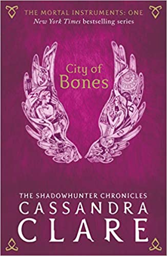 The mortal instruments 1: city of bones by Cassandra Clare