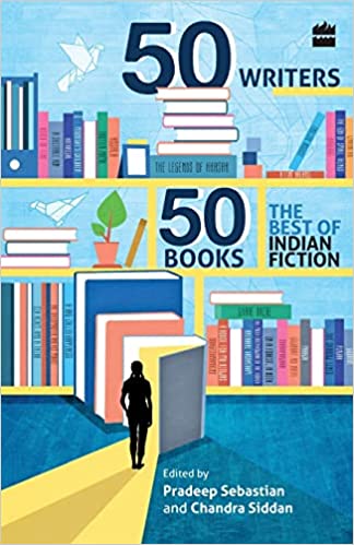 50 Writers, 50 Books: The Best Indian Fiction