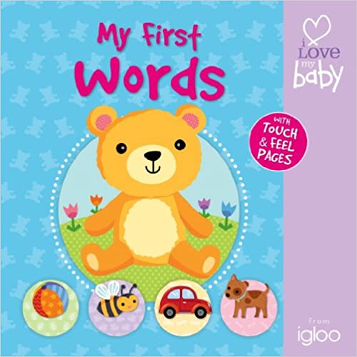 First Words (I Love My Baby - First Touch and Feel) (BOARD COVER)