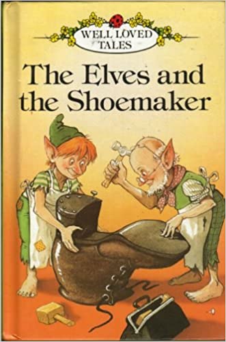 The Elves And The Shoemaker (HARDCOVER)