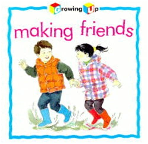 Making Friends (Growing Up)