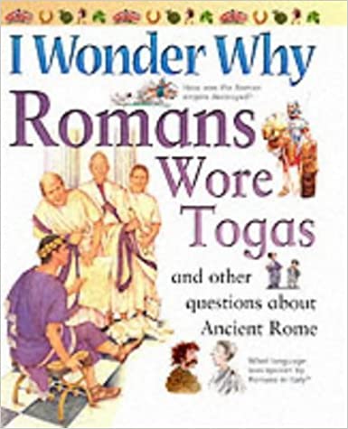 I Wonder Why Romans Wore Togas