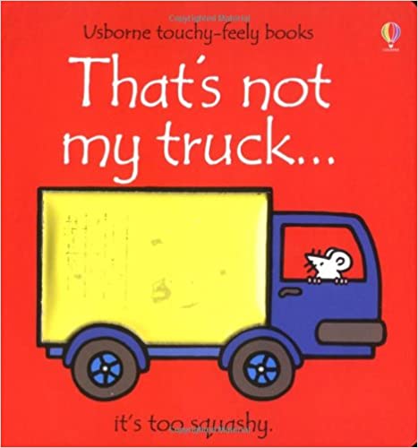 That's Not My Truck (Touchy-Feely Board Books S.) BOARD BOOK