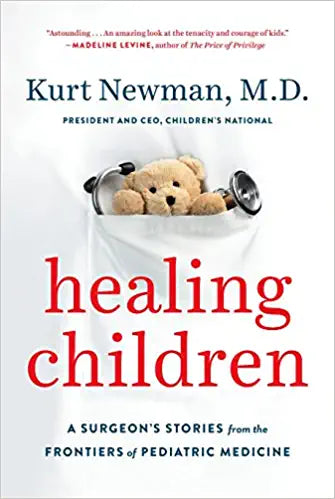Healing Children: A Surgeon's Stories from the Frontiers of Pediatric Medicine {Hardcover}