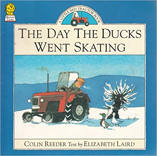 The Day the Ducks Went Skating (A Little Red Tractor Book)