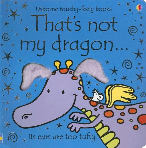 Usborne touchy-feely books That's Not My Dragon (BOARD BOOK)