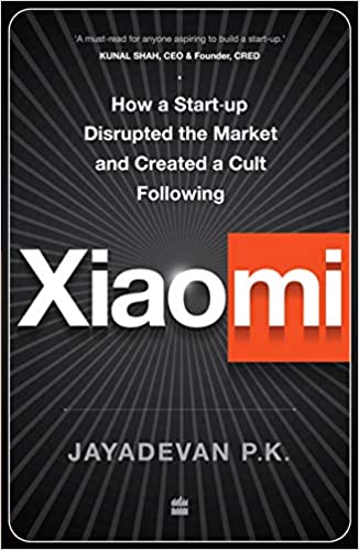 Xiaomi: How a Startup Disrupted the Market and Created a Cult Following (rare books)