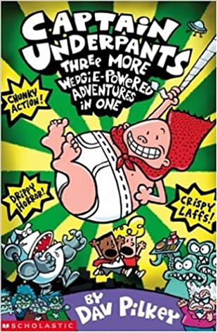 Captain Underpants Three More Wedgie-Powered Adventures in One