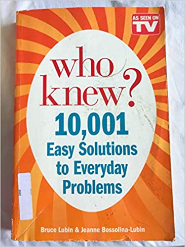 Who KNew? - 10,001 Easy Solutions to Everyday Problems {HARDCOVER}