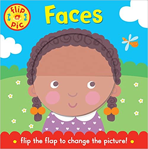 Flip-a-Pic: Faces: A lift-the-flap board book Board book