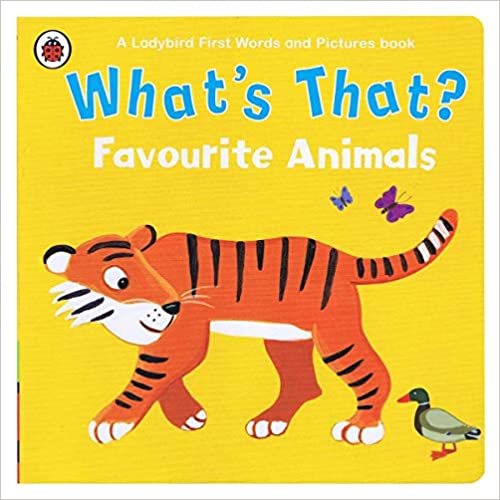 What's That? Favourite Animals A Ladybird First Words and Pictures Book (Board book)