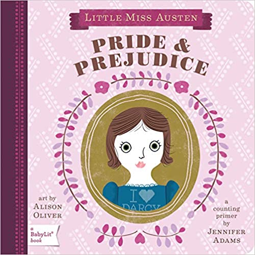 Little Miss Austen - Pride & Prejudice (BabyLit Primers) Board book