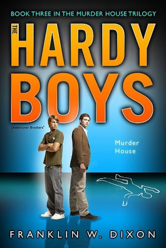 Hardy boys 24: murder house by Franklin W. Dixon