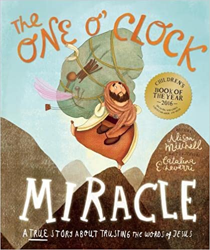 The One O'Clock Miracle Storybook: A true story about trusting the words of Jesus ( HARDCOVER )