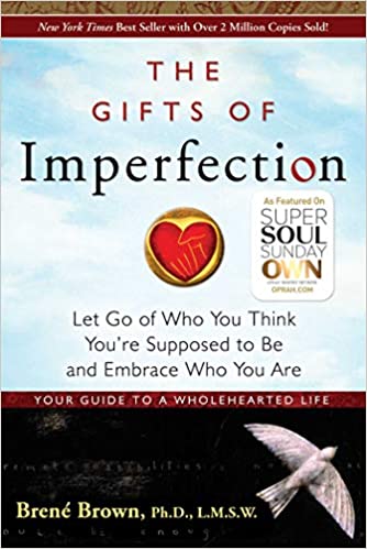 The Gifts of Imperfection: Let Go of Who You Think You're Supposed to Be and Embrace Who You Are (RARE BOOKS)