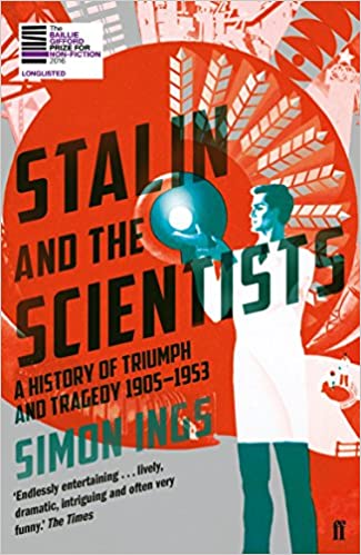 Stalin and the Scientists: A History of Triumph and Tragedy 1905–1953