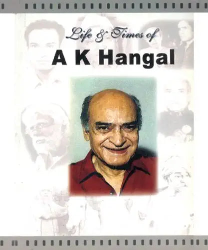 Life & Times of A K Hangal