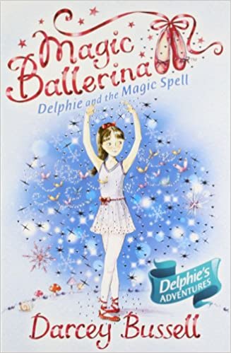 Delphie and the Magic Spell: Book 2 (Magic Ballerina)